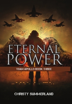 Hardcover Eternal Power: Team Apollo Book Three Book