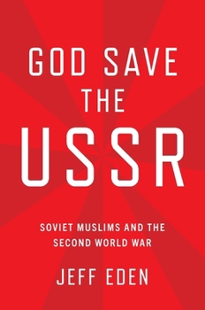 Paperback God Save the USSR: Soviet Muslims and the Second World War Book