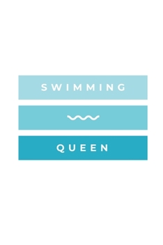 Paperback Swimming Queen: Notebook / Simple Blank Lined Writing Journal / Swimmers / Swimming Pool Lovers / Fans / Practice / Training / Coachin Book