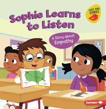 Paperback Sophie Learns to Listen: A Story about Empathy Book