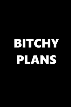 2020 Weekly Planner Funny Humorous Bitchy Plans 134 Pages: 2020 Planners Calendars Organizers Datebooks Appointment Books Agendas