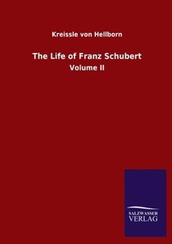Paperback The Life of Franz Schubert: Volume II Book