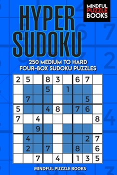 Paperback Hyper Sudoku: 250 Medium to Hard Four-Box Sudoku Puzzles Book