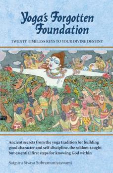 Paperback Yoga's Forgotten Foundation: Twenty Timeless Keys to Your Divine Destiny Book