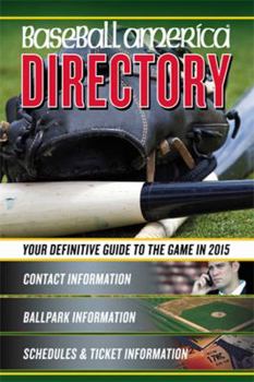 Paperback Baseball America 2015 Directory: 2015 Baseball Reference Information, Schedules, Addresses, Contacts, Phone & Morevolume 1 Book