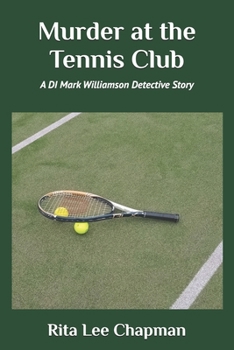 Murder at the Tennis Club: A DI Mark Williamson Detective Story