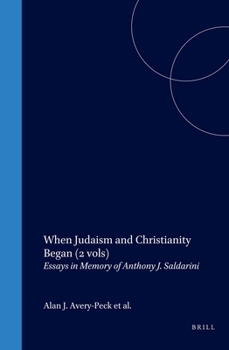 Hardcover When Judaism and Christianity Began (2 Vols): Essays in Memory of Anthony J. Saldarini Book
