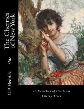 Paperback The Cherries of New York: or, Varieties of Heirloom Cherry Trees Book