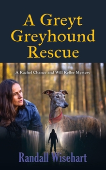 Paperback A Greyt Greyhound Rescue: A Rachel Chance and Will Keller Mystery Book