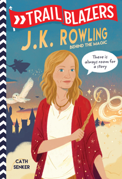 Paperback Trailblazers: J.K. Rowling: Behind the Magic Book