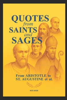 Paperback Quotes from Saints and Sages: : From Aristotle to St. Augustine et al Book