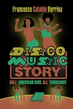 Paperback Disco Music Story: Dall'american Soul All'eurodance [Italian] Book