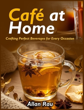 Paperback Café at Home: Crafting Perfect Beverages for Every Occasion Book