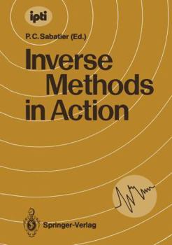 Paperback Inverse Methods in Action: Proceedings of the Multicentennials Meeting on Inverse Problems, Montpellier, November 27th - December 1st, 1989 Book