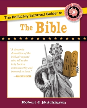 The Politically Incorrect Guide to the Bible - Book  of the Politically Incorrect Guides
