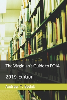 Paperback The Virginian's Guide to FOIA: 2019 Edition Book