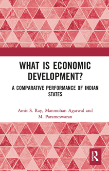 Paperback What Is Economic Development?: A Comparative Performance of Indian States Book