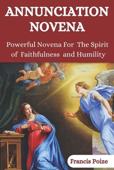 Annunciation Novena: Powerful Prayer for the Spirit of Faithfulness and Humility