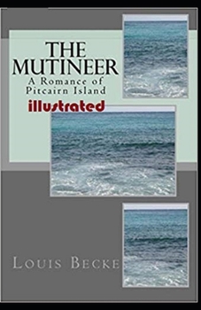 Paperback The Mutineer: A Romance of Pitcairn Island Illustrated Book