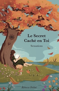 Paperback Le Secret caché en toi: Sensations [French] Book