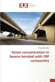 Paperback Stress concentration in beams bonded with FRP composites Book