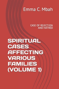 Paperback Spiritual Cases Affecting Various Families (Volume 1): Case of Rejection and Hatred Book