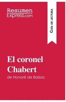 Paperback El coronel Chabert de Honoré de Balzac (Guía de lectura): Resumen y análisis completo [Spanish] Book