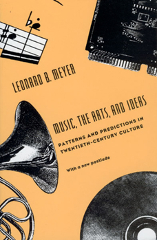 Paperback Music, the Arts, and Ideas: Patterns and Predictions in Twentieth-Century Culture Book