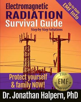 Paperback Electromagnetic Radiation Survival Guide: Step by Step Solutions -Protect Yourself & Family NOW! Book
