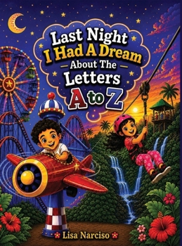 Hardcover Last Night I Had A Dream About The Letters A to Z Book