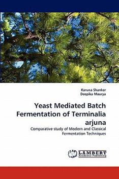 Paperback Yeast Mediated Batch Fermentation of Terminalia Arjuna Book