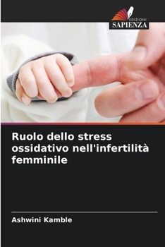 Paperback Ruolo dello stress ossidativo nell'infertilità femminile [Italian] Book