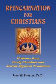 Paperback Reincarnation for Christians: Evidence from Early Christian and Jewish Mystical Traditions Book