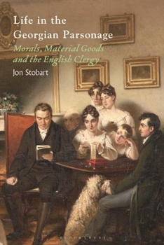 Paperback Life in the Georgian Parsonage: Morals, Material Goods and the English Clergy Book