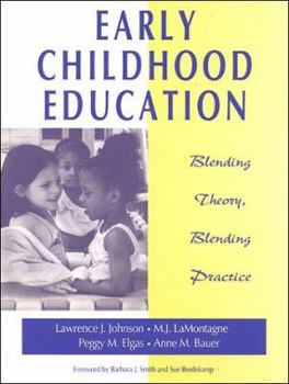 Paperback Early Childhood Education: Blending Theory, Blending Practice Book
