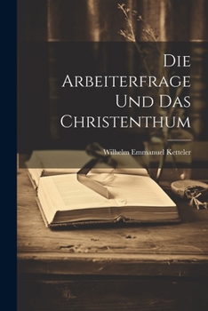 Paperback Die Arbeiterfrage und das Christenthum [German] Book