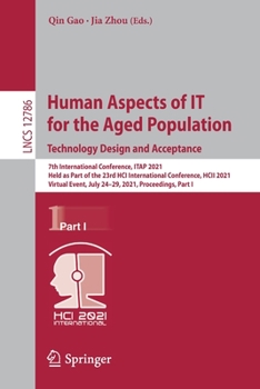 Paperback Human Aspects of It for the Aged Population. Technology Design and Acceptance: 7th International Conference, Itap 2021, Held as Part of the 23rd Hci I Book