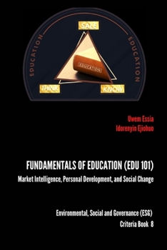 Paperback Fundamentals of Education (Edu 101): Market Intelligence, Personal Development, and Social Change Book
