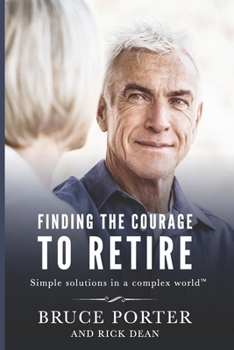 Paperback Finding the Courage to Retire: Simple Solutions in a Complex World(TM) Book