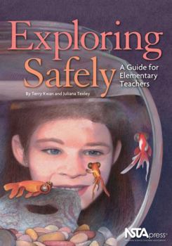Paperback Exploring Safely: A Guide for Elementary Teachers Book