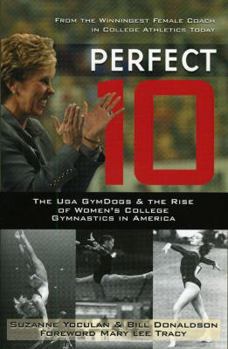 Hardcover Perfect 10: The University of Georgia GymDogs and the Rise of Women's College Gymnastics in America Book