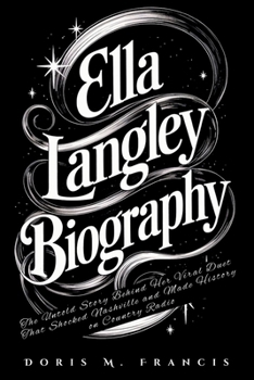 Paperback Ella Langley Biography: The Untold Story Behind Her Viral Duet That Shocked Nashville and Made History on Country Radio Book
