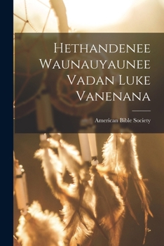 Paperback Hethandenee Waunauyaunee Vadan Luke Vanenana [Arapaho] Book
