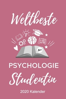 WELTBESTE PSYCHOLOGIE STUDENTIN 2020 KALENDER: A5 ERFOLGSJOURNAL 2020 Geschenk für Psychologie Studenten | zukünftige Psychologen | zum Studienstart | ... | witzige Geschenkidee (German Edition)
