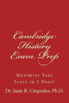 Paperback Cambridge History Exam Prep: Maximize Your Score in 5 Days! Book