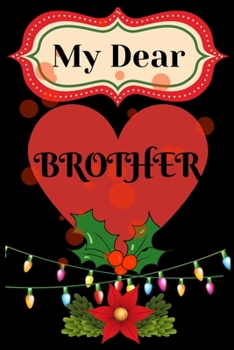 Paperback MY dear brother: This is the perfect and inexpensive gift for anyone who has problems remembering anything! A great gift for friends, c Book