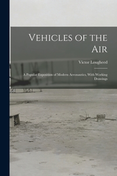 Paperback Vehicles of the Air: A Popular Exposition of Modern Aeronautics, With Working Drawings Book