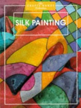 Paperback Silk Painting (Crafty Hands Collection) Book