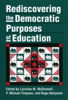 Rediscovering the Democratic Purposes of Education (Studies in Government and Public Policy)