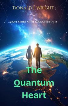 Paperback The Quantum Heart: A Love Story at the Edge of Infinity Book